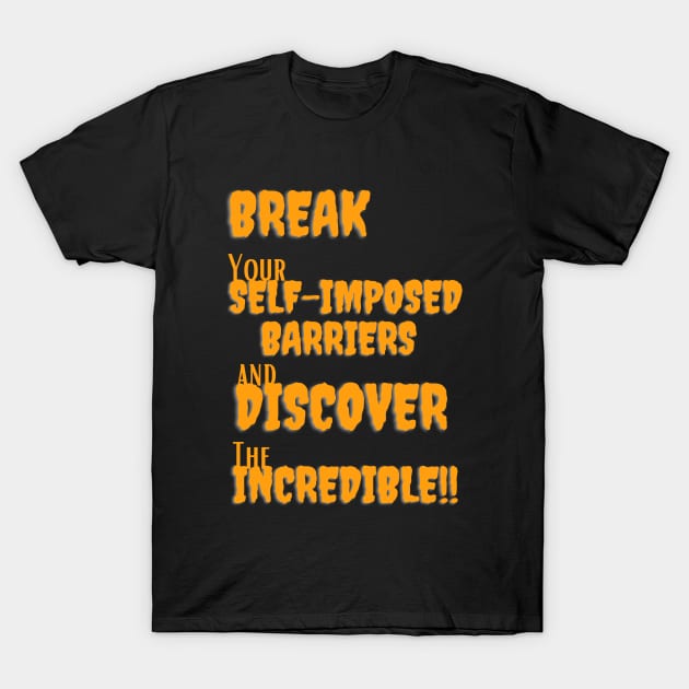 Break your self-imposed barriers and discover the incredible T-Shirt by TeeandecorAuthentic